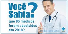 Você sabia que 85 médicos foram absolvidos em 2018?