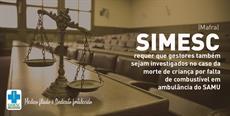 SIMESC requer que gestores também sejam investigados no caso da morte de criança por falta de combustível em ambulância do SAMU