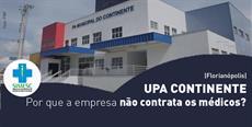 UPA Continente: Por que a empresa não contrata os médicos?