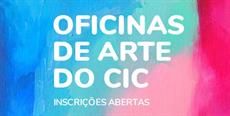 OFICINAS DE ARTES DO CIC ABREM INSCRIÇÕES PARA NOVAS TURMAS