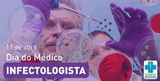 11 de abril – Dia do Médico Infectologista