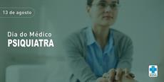 13 de agosto – Dia do Psiquiatra