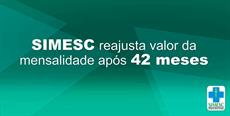 SIMESC reajusta valor da mensalidade após 42 meses