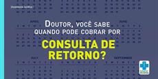 Doutor, você sabe quando pode cobrar por consulta de retorno?