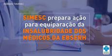 SIMESC prepara ação para equiparação da insalubridade dos médicos da EBSERH