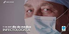 11 de abril – Dia do Médico Infectologista