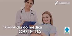 12 de abril – Dia do Médico Obstetra