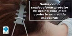 Saiba como confeccionar protetor de orelha para mais conforto no uso de máscaras