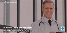 29 de maio – Dia do Médico Gastroenterologista