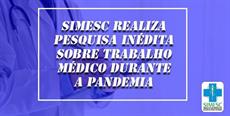 SIMESC realiza pesquisa inédita sobre trabalho médico durante pandemia