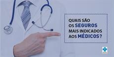 Quais os tipos de seguros são mais indicados aos médicos? 