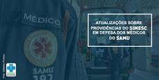 SAMU: Atualizações sobre providências do SIMESC em defesa dos médicos 