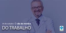 4 de outubro – Dia do Médico do Trabalho