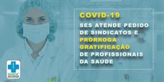SES atende pedido de Sindicatos e prorroga gratificação de profissionais da saúde