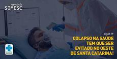 Colapso na saúde tem que ser evitado no Oeste de Santa Catarina!