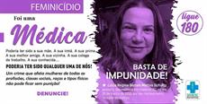 Feminicídio: Foi uma médica. Poderia ser qualquer uma de nós!