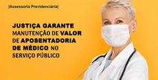 TJ GARANTE VALOR DE APOSENTADORIA DE MÉDICO NO SERVIÇO PÚBLICO