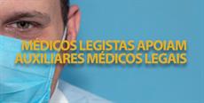 Médicos Legistas apoiam Auxiliares Médicos Legais