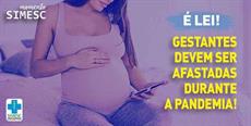 É Lei! Gestantes devem ser afastadas durante a pandemia!