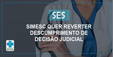 SES: SIMESC quer reverter descumprimento de decisão judicial