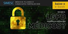 No que a LGPD modifica a rotina dos médicos