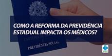Como a Reforma da Previdência impacta os médicos?
