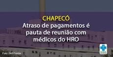 Atraso de pagamento é pauta de reunião com médicos do HRO
