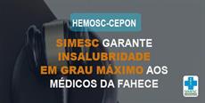 SIMESC garante insalubridade em grau máximo aos médicos da Fahece