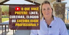 O que você prefere: likes, curtidas comentários ou credibilidade profissional?