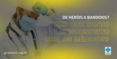 De heróis a bandidos? Por que tanto desrespeito com os Médicos? 