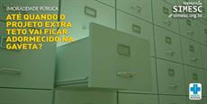 Até quando o projeto extra teto vai ficar adormecido na gaveta?