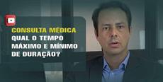 Qual o tempo máximo e mínimo para a consulta médica?