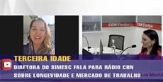 Diretora do SIMESC fala para rádio CBN sobre longevidade