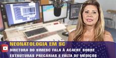 Neonatologia de SC é pauta na Rede de Notícias Acaert