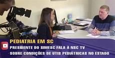 Presidente do SIMESC fala à NSC TV sobre situação das UTIS pediátricas