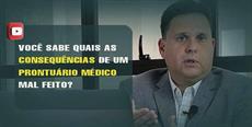 Você sabe quais as consequências de um prontuário médico mal feito?