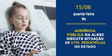 Audiência Pública sobre leitos de UTIs pediátricas será realizada dia 15 de junho