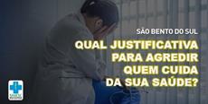 Qual a justificativa para agredir quem cuida da sua saúde?