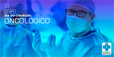 17 de julho – Dia do Cirurgião Oncológico