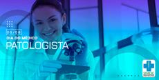 5 de agosto – Dia do Médico Patologista