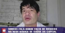 SIMESC fala sobre falta de médicos na rede básica de saúde da capital