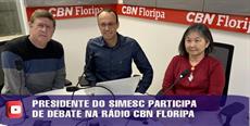 Presidente do SIMESC participa de debate na rádio CBN Floripa