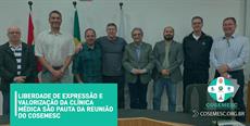 Liberdade de expressão e valorização da Clínica Médica são pauta da reunião do COSEMESC