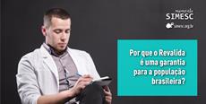 Por que o Revalida é uma garantia de competência para a população brasileira?