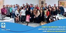 SIMESC Blumenau realiza jantar com Médicos Residentes