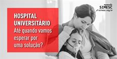 HOSPITAL UNIVERSITÁRIO: Até quando vamos esperar por uma solução?