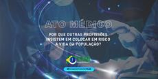 ATO MÉDICO: Por que outras profissões insistem em colocar em risco a vida da população?