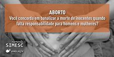 ABORTO: Você concorda em banalizar a morte de inocentes?