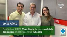 DIA DO MÉDICO: Presidente do SIMESC fala sobre realidade dos médicos em entrevista para a rádio CBN