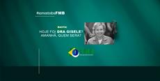 Hoje foi Dra. Gisele? Amanhã, quem será?
